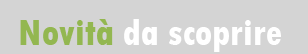 Novità da scoprire